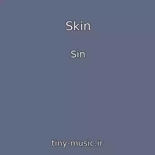 کاور آهنگ Skin از Sin