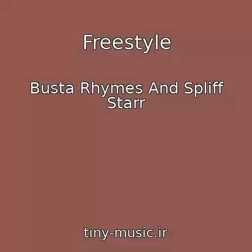 کاور آهنگ Freestyle از Busta Rhymes And Spliff Starr