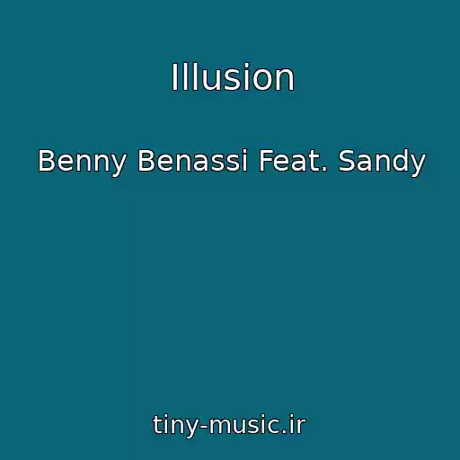 کاور آهنگ Illusion از Benny Benassi Feat. Sandy