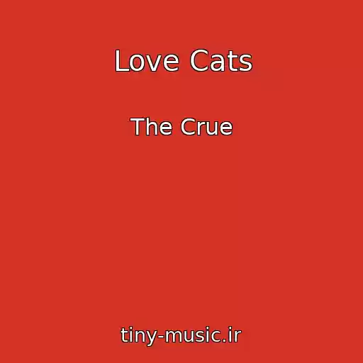 کاور آهنگ Love Cats از The Crue