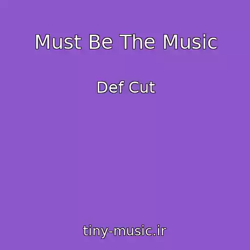 کاور آهنگ Must Be The Music از Def Cut