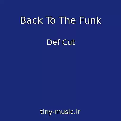 کاور آهنگ Back To The Funk از Def Cut