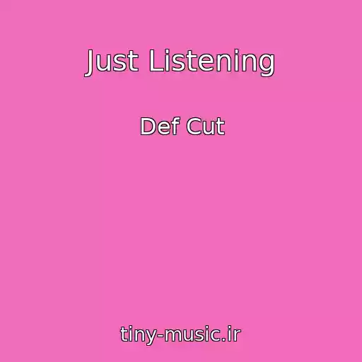 کاور آهنگ Just Listening از Def Cut
