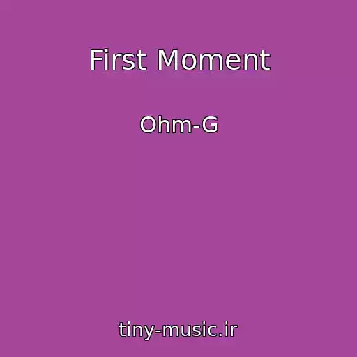 کاور آهنگ First Moment از Ohm-G