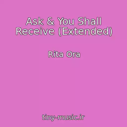 کاور آهنگ Ask & You Shall Receive (Extended) از Rita Ora