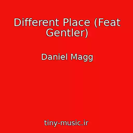 کاور آهنگ Different Place (Feat Gentler) از Daniel Magg