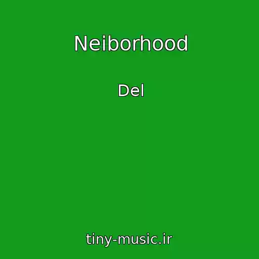 کاور آهنگ Neiborhood از Del