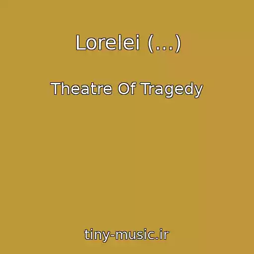 کاور آهنگ Lorelei (...) از Theatre Of Tragedy