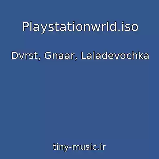 کاور آهنگ Playstationwrld.iso از Dvrst, Gnaar, Laladevochka