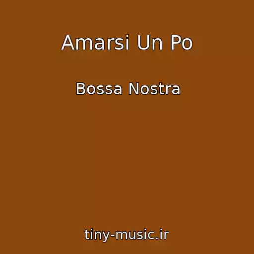 کاور آهنگ Amarsi Un Po از Bossa Nostra