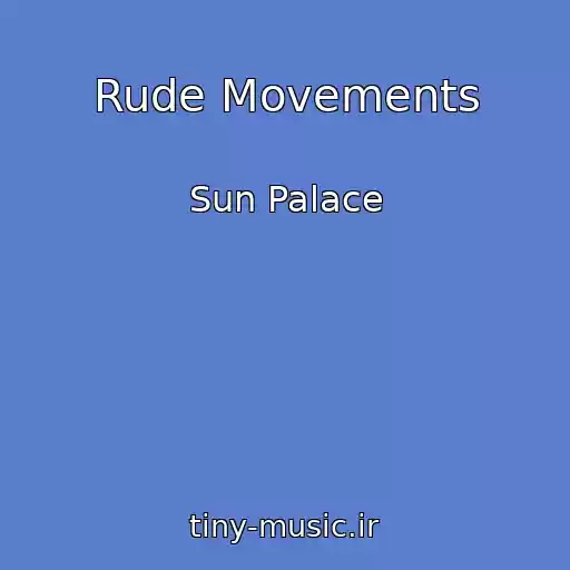 کاور آهنگ Rude Movements از Sun Palace
