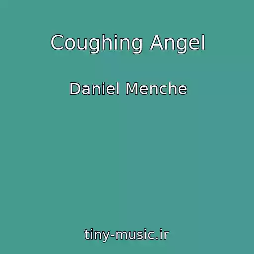 کاور آهنگ Coughing Angel از Daniel Menche