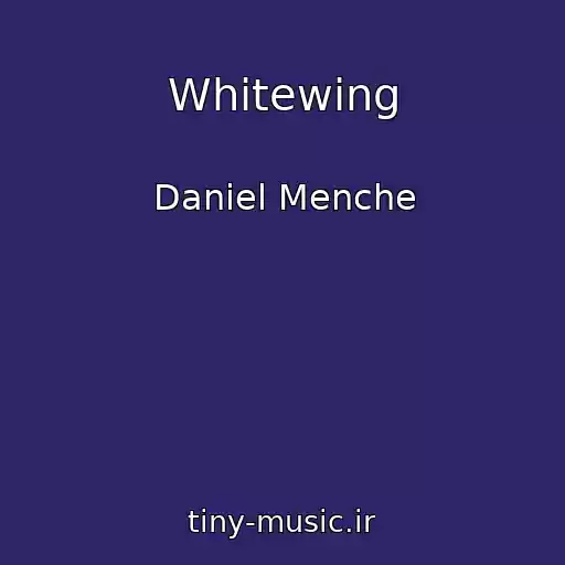 کاور آهنگ Whitewing از Daniel Menche
