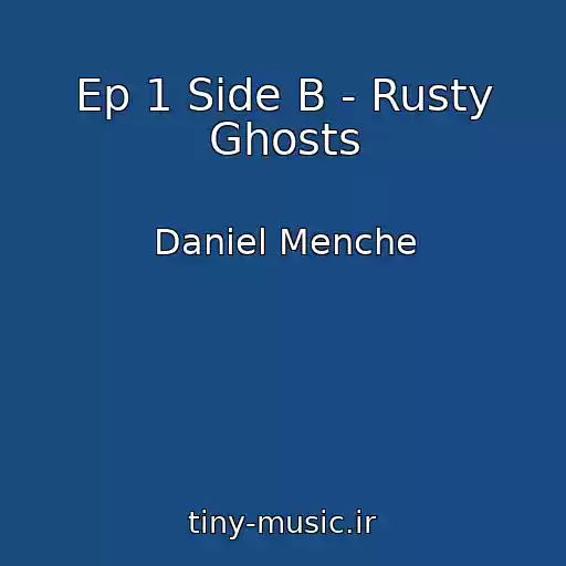 کاور آهنگ Ep 1 Side B - Rusty Ghosts از Daniel Menche