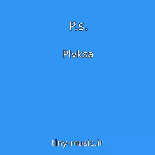 کاور آهنگ P.s․ از Plvksa
