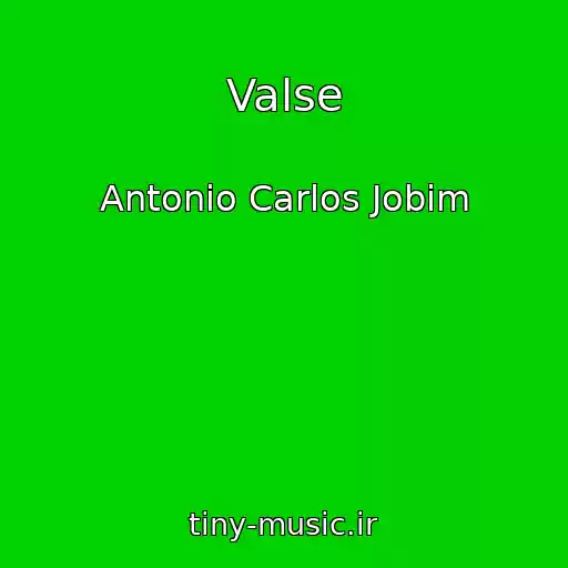 کاور آهنگ Valse از Antonio Carlos Jobim