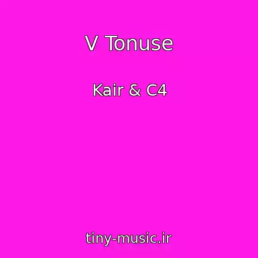 کاور آهنگ V Tonuse از Kair & C4