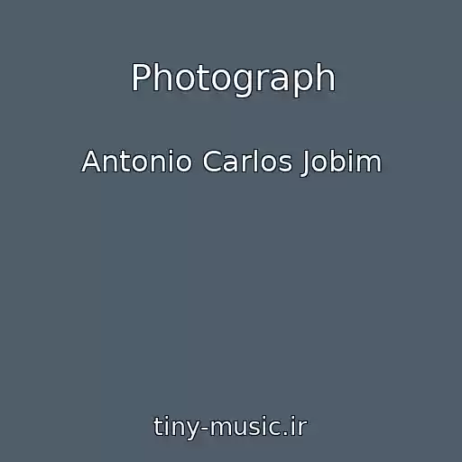 کاور آهنگ Photograph از Antonio Carlos Jobim
