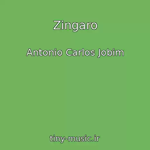 کاور آهنگ Zingaro از Antonio Carlos Jobim