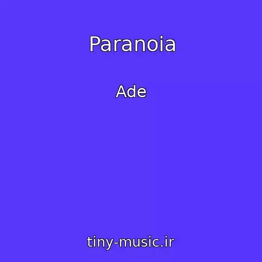 کاور آهنگ Paranoia از Ade
