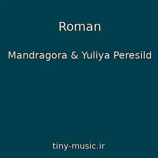 کاور آهنگ Roman از Mandragora & Yuliya Peresild
