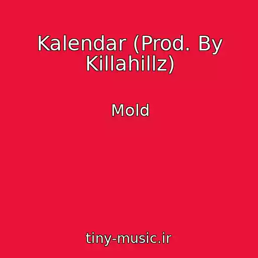 کاور آهنگ Kalendar (Prod. By Killahillz) از Mold
