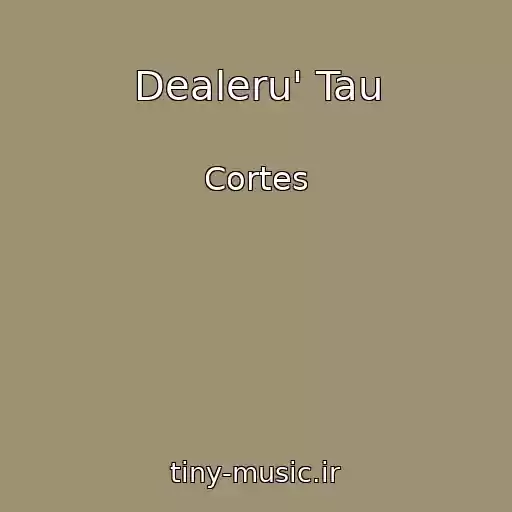 کاور آهنگ Dealeru' Tau از Cortes