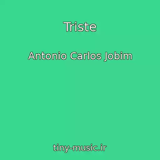 کاور آهنگ Triste از Antonio Carlos Jobim
