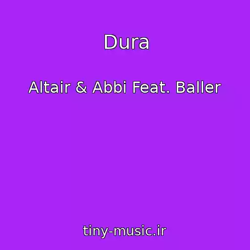 کاور آهنگ Dura از Altair & Abbi Feat. Baller