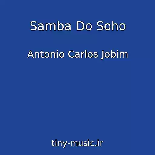 کاور آهنگ Samba Do Soho از Antonio Carlos Jobim