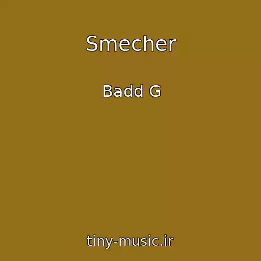 کاور آهنگ Smecher از Badd G
