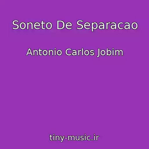 کاور آهنگ Soneto De Separacao از Antonio Carlos Jobim