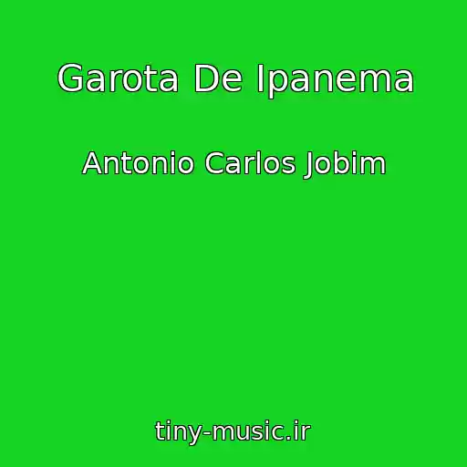 کاور آهنگ Garota De Ipanema از Antonio Carlos Jobim