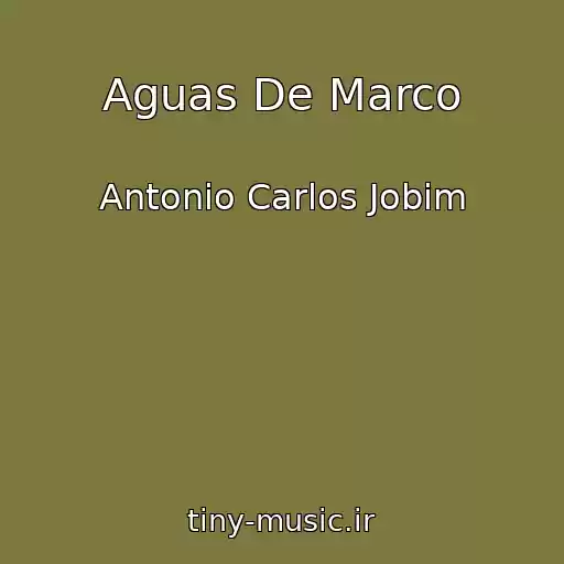 کاور آهنگ Aguas De Marco از Antonio Carlos Jobim