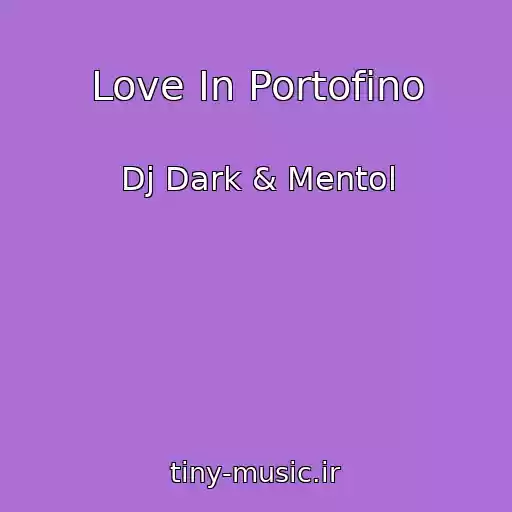 کاور آهنگ Love In Portofino از Dj Dark & Mentol