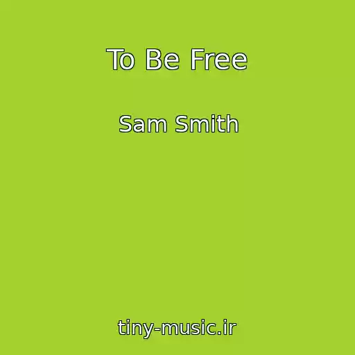 کاور آهنگ To Be Free از Sam Smith