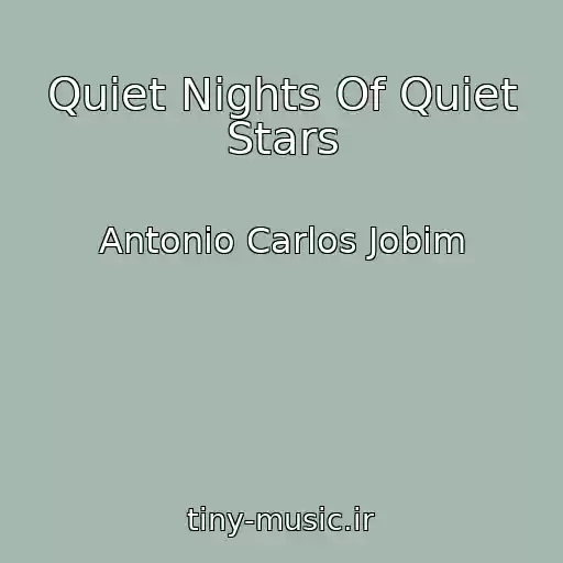 کاور آهنگ Quiet Nights Of Quiet Stars از Antonio Carlos Jobim