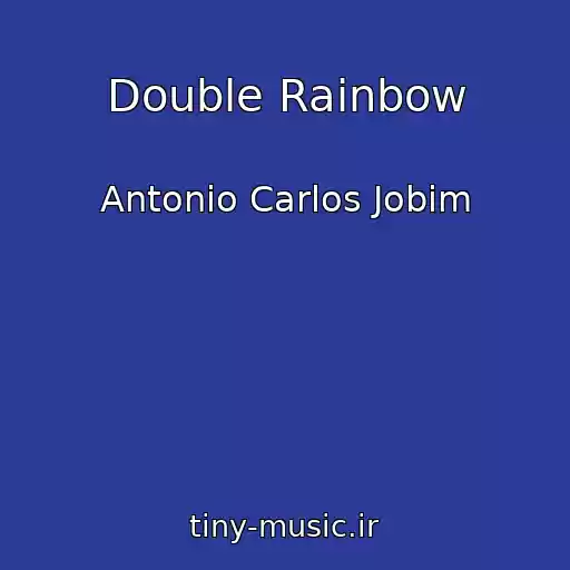 کاور آهنگ Double Rainbow از Antonio Carlos Jobim