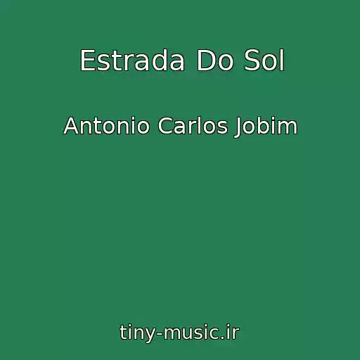 کاور آهنگ Estrada Do Sol از Antonio Carlos Jobim