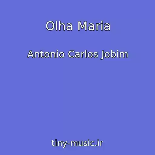 کاور آهنگ Olha Maria از Antonio Carlos Jobim