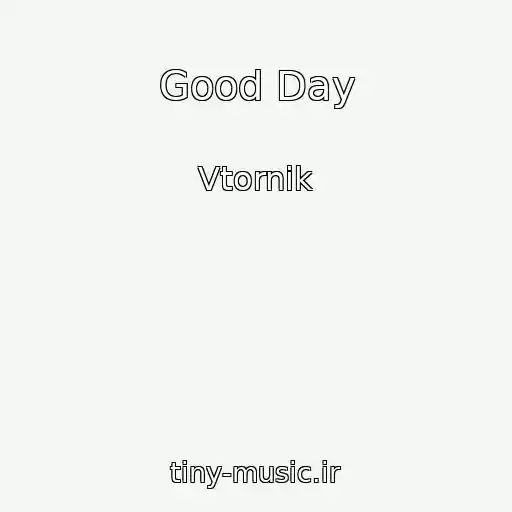 کاور آهنگ Good Day از Vtornik