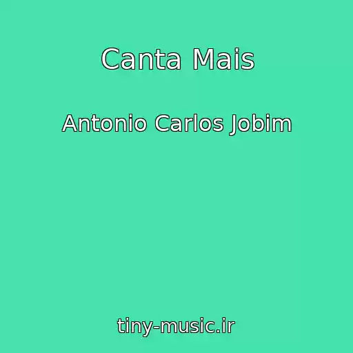کاور آهنگ Canta Mais از Antonio Carlos Jobim