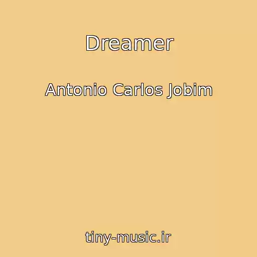 کاور آهنگ Dreamer از Antonio Carlos Jobim