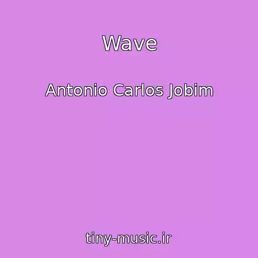 کاور آهنگ Wave از Antonio Carlos Jobim