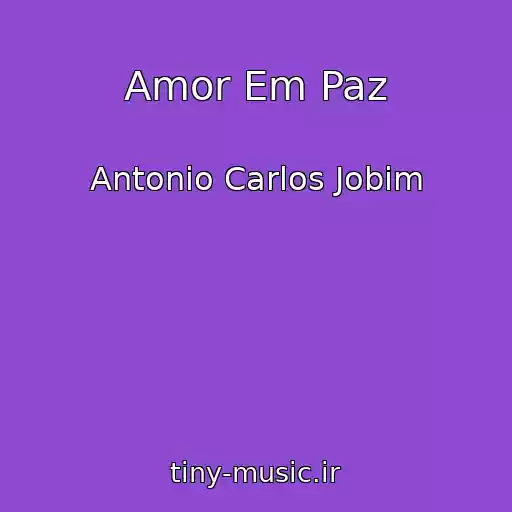 کاور آهنگ Amor Em Paz از Antonio Carlos Jobim