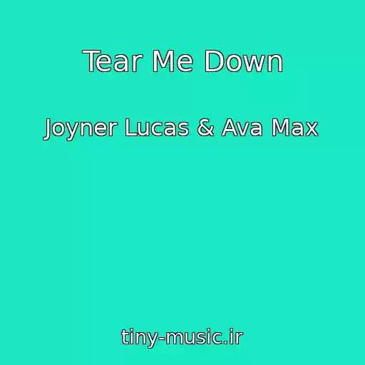 کاور آهنگ Tear Me Down از Joyner Lucas & Ava Max