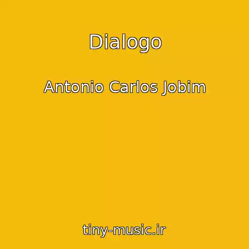 کاور آهنگ Dialogo از Antonio Carlos Jobim