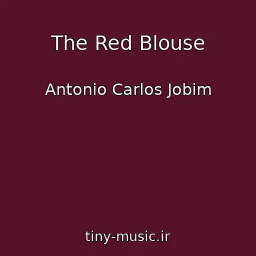 کاور آهنگ The Red Blouse از Antonio Carlos Jobim