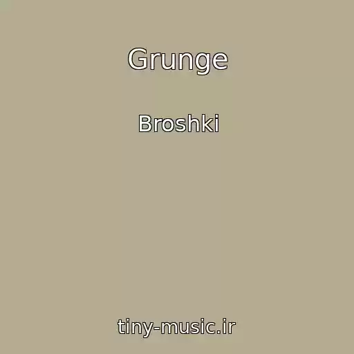کاور آهنگ Grunge از Broshki