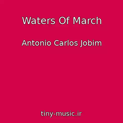 کاور آهنگ Waters Of March از Antonio Carlos Jobim
